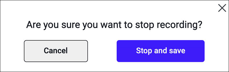 Are You Sure You Want to Stop Recording prompt with Stop and Save or Cancel options