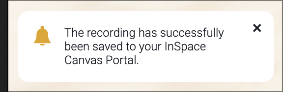 Notice of saved recording in InSpace Canvas Portal